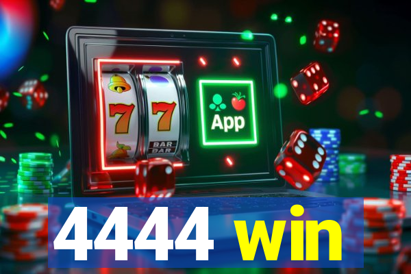 4444 win